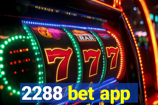 2288 bet app